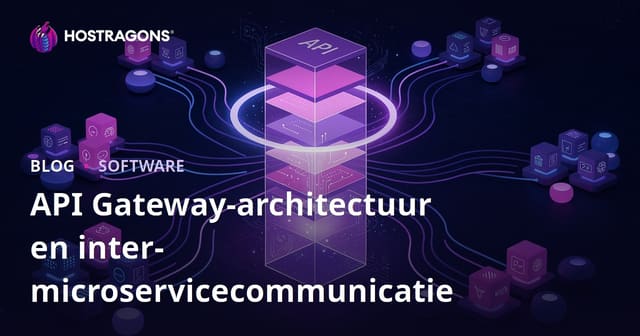 API Gateway-architectuur en inter-microservicecommunicatie