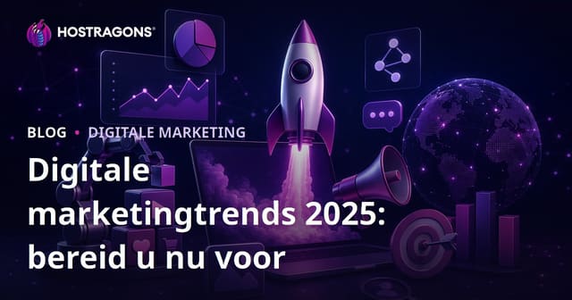 2025 Digitale Marketing Trends: Bereid je Voor