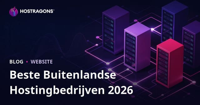 Beste buitenlandse hostingproviders in 2026: vergelijking, prestaties en keuzehulp