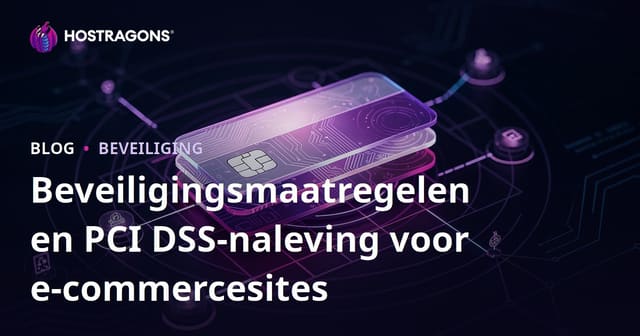 Beveiligingsmaatregelen en PCI DSS-naleving voor e-commercesites