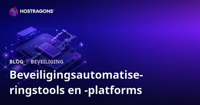 Beveiligingsautomatiseringstools en -platforms