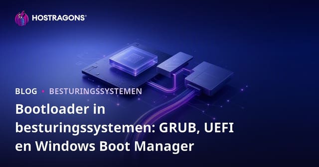 Bootloader in besturingssystemen: GRUB, UEFI en Windows Boot Manager