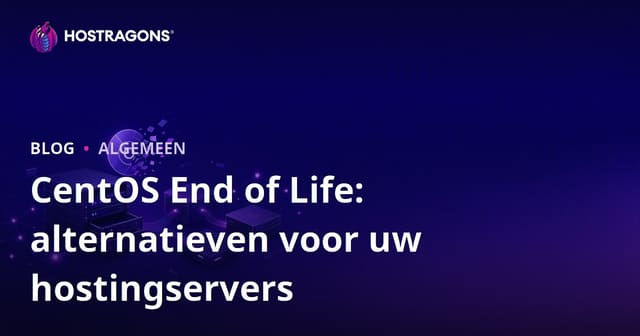 CentOS End of Life: alternatieven voor uw hostingservers