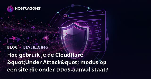 Hoe gebruik je de Cloudflare "Under Attack" modus op een site die onder DDoS-aanval staat?