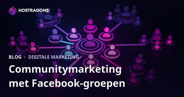 Communitymarketing met Facebook-groepen