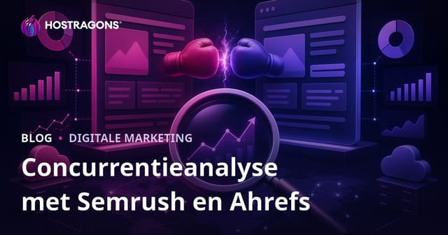 Concurrentieanalyse voor websites met Semrush en Ahrefs: complete SEO-gids