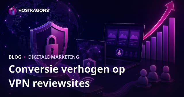 Conversieratio verhogen voor cybersecurity en VPN review sites: praktische tips voor 2026