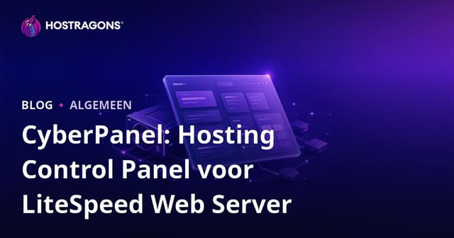 CyberPanel: Een Gebruiksvriendelijk Hosting Controlepaneel voor LiteSpeed Webservers