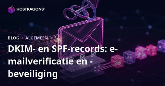 DKIM- en SPF-records: e-mailverificatie en -beveiliging