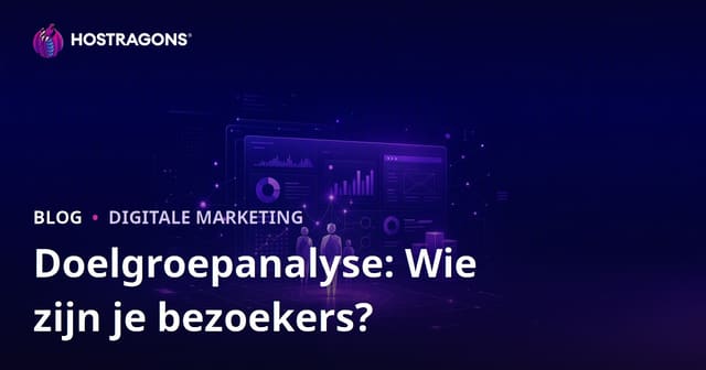 Doelgroepanalyse: wie bezoekt uw site en wat willen uw bezoekers?