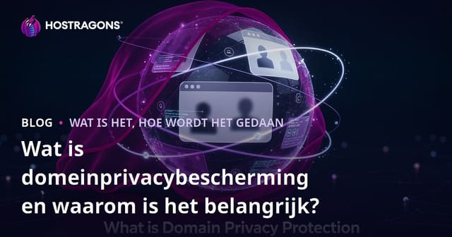 Wat is domeinprivacybescherming en waarom is het belangrijk?