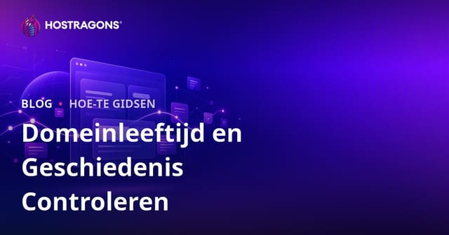 Domeinleeftijd en domeingeschiedenis controleren: zo vind je een schone domeinnaam