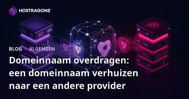 Domeinnaam overdragen: een domeinnaam verhuizen naar een andere provider