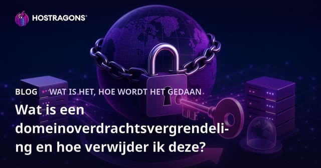 Wat is een Domeintransfer Lock en Hoe Verwijder je deze?