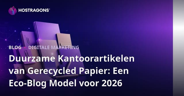 Duurzame Kantoorartikelen van Gerecycled Papier: Een Eco-Blog Model voor 2026