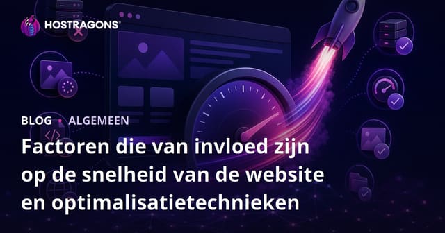 Factoren die de snelheid van websites beïnvloeden & optimalisatietechnieken