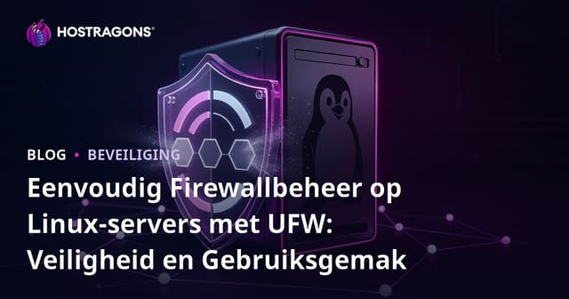 Eenvoudig Firewallbeheer op Linux-servers met UFW: Veiligheid en Gebruiksgemak