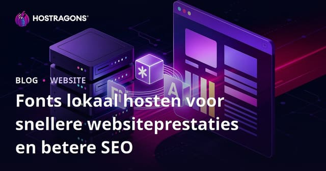 Fonts lokaal hosten voor snellere websiteprestaties en betere SEO