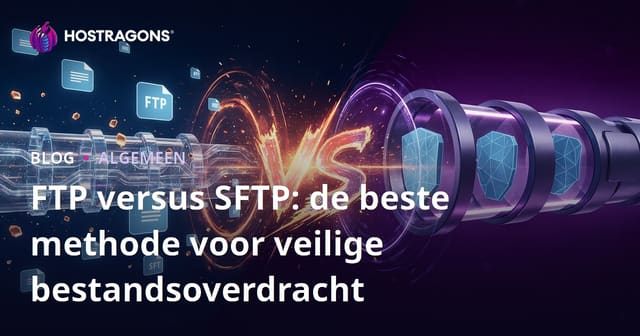 FTP versus SFTP: de beste methode voor veilige bestandsoverdracht