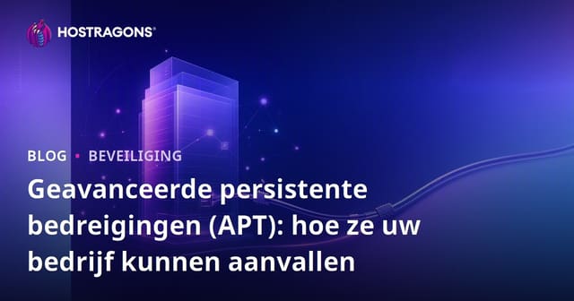 Geavanceerde Persistente Bedreigingen (APT): Hoe Kunnen Ze Uw Bedrijf Aanvallen?