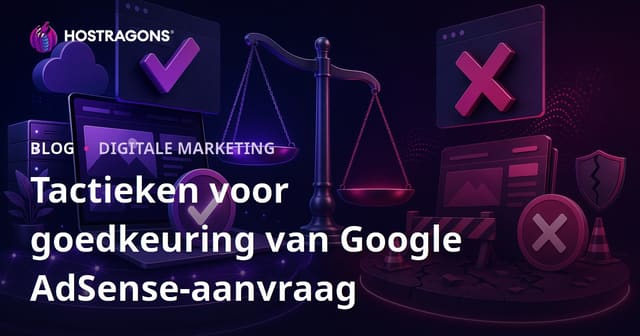 Google AdSense goedkeuring krijgen: tips, checklist en afwijsredenen