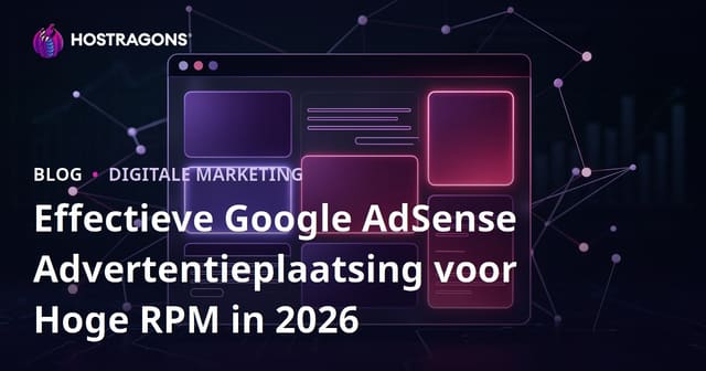 Effectieve Google AdSense Advertentieplaatsing voor Hoge RPM in 2026