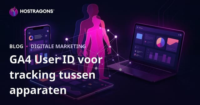 Google Analytics 4 (GA4) User ID Tracking: Gebruikers Over Apparaten Volgen