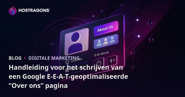 Handleiding voor het schrijven van een Google E-E-A-T-geoptimaliseerde “Over ons” pagina