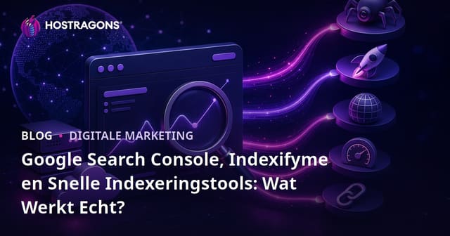 Google Search Console, Indexifyme en Snelle Indexeringstools: Wat Werkt Echt?