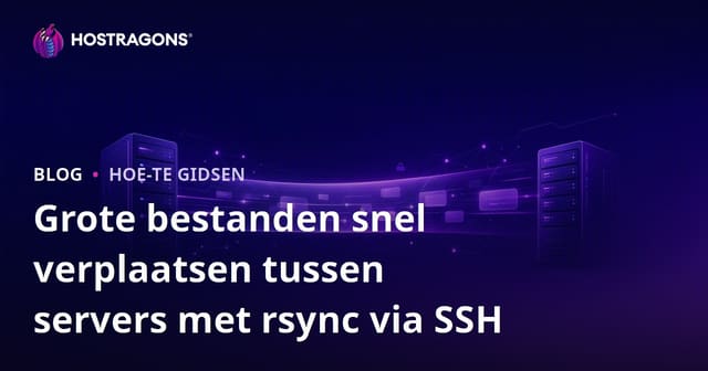 Grote bestanden snel verplaatsen tussen servers met rsync via SSH