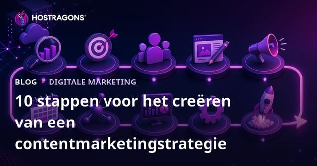 10 stappen voor het creëren van een contentmarketingstrategie