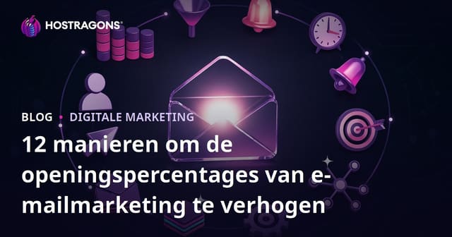 12 manieren om de openingspercentages van e-mailmarketing te verhogen