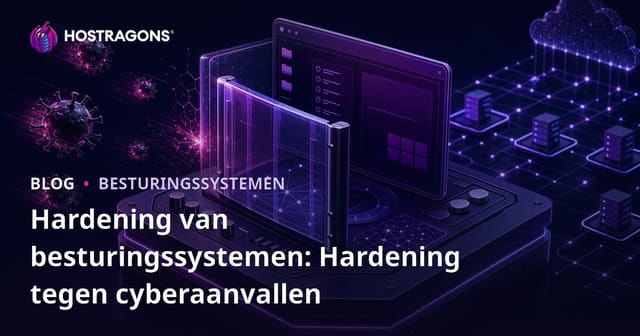Hardening van besturingssystemen: Hardening tegen cyberaanvallen