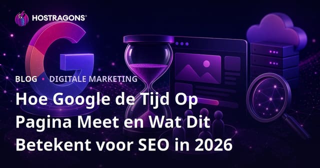 Hoe Google de Tijd Op Pagina Meet en Wat Dit Betekent voor SEO in 2026