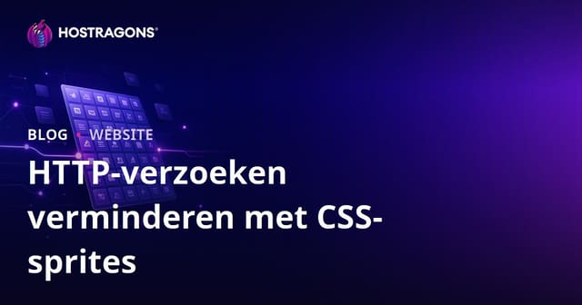 HTTP-verzoeken verminderen met CSS sprites: praktische gids voor snellere websites