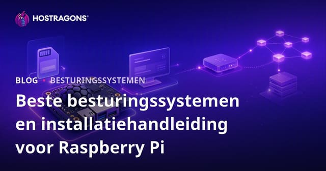 De Beste Besturingssystemen en Installatiegids voor Raspberry Pi