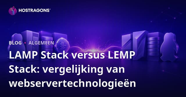 LAMP Stack vs LEMP Stack: Een Vergelijking van Webservertechnologieën