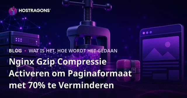 Nginx Gzip Compressie Activeren om Paginaformaat met 70% te Verminderen