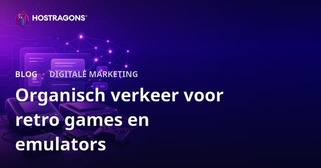 Organisch Verkeer Genereren voor Retro Gameconsoles en Emulator Installaties: De Ultieme Gids