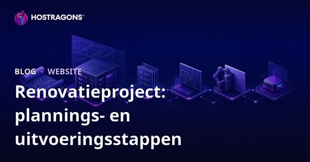 Renovatieproject: plannings- en uitvoeringsstappen