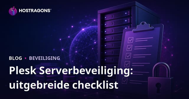 Plesk Serverbeveiliging: uitgebreide checklist