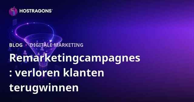 Remarketingcampagnes: verloren klanten terugwinnen