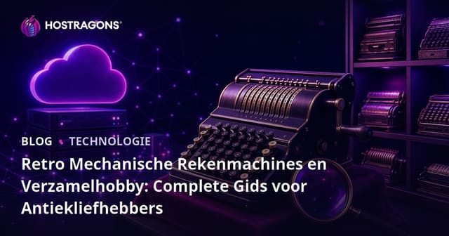 Retro Mechanische Rekenmachines en Verzamelhobby: Complete Gids voor Antiekliefhebbers