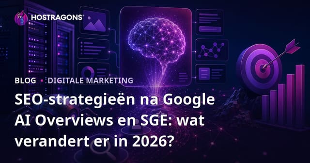 SEO-strategieën na Google AI Overviews en SGE: wat verandert er in 2026?