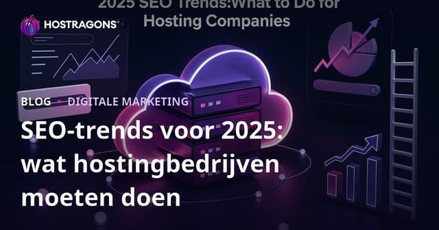 SEO-trends voor 2025: wat hostingbedrijven moeten doen