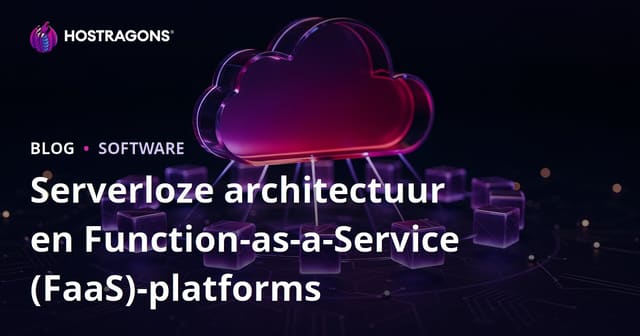 Serverloze architectuur en Function-as-a-Service (FaaS)-platforms