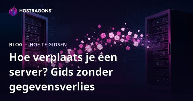 Servermigratie uitvoeren: website verhuizen zonder dataverlies