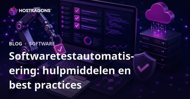 Softwaretestautomatisering: hulpmiddelen en best practices