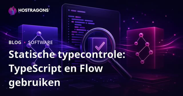 Statische typecontrole: TypeScript en Flow gebruiken