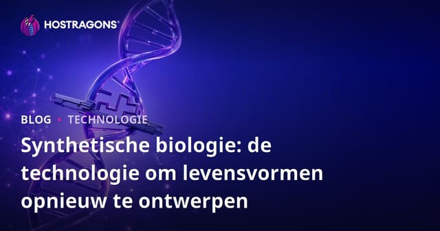 Synthetische biologie: de technologie om levensvormen opnieuw te ontwerpen